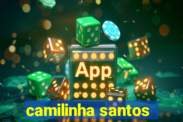 camilinha santos